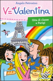 Gita di classe a Parigi libro di Petrosino Angelo
