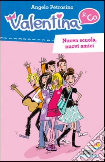 Nuova scuola, nuovi amici libro di Petrosino Angelo