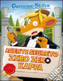 Agente segreto Zero Zero Kappa libro di Stilton Geronimo