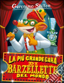 La più grande gara di barzellette del mondo libro di Stilton Geronimo