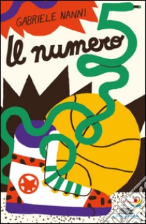 Il numero 5 libro di Nanni Gabriele