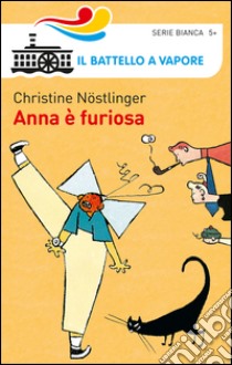 Anna è furiosa libro di Nöstlinger Christine