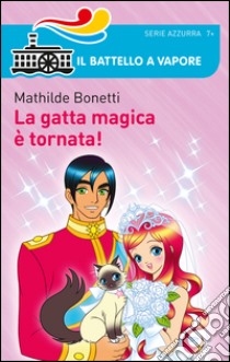 La gatta magica è tornata! libro di Bonetti Mathilde