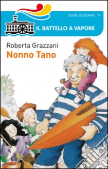 Nonno Tano libro di Grazzani Roberta