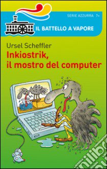 Inkiostrik, il mostro del computer libro di Scheffler Ursel