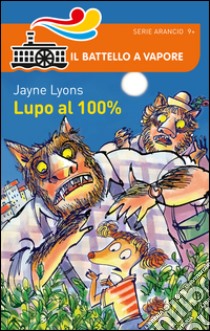 Lupo al 100% libro di Lyons Jayne