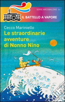 Le straordinarie avventure di Nonno Nino libro di Mariniello Cecco