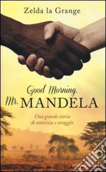 Good Morning, Mr. Mandela libro di La Grange Zelda