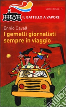 I gemelli giornalisti sempre in viaggio libro di Cavalli Ennio