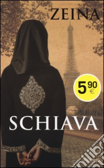 Schiava. La mia fuga dalla legge degli uomini libro di Zeina; Tager Djénane K.