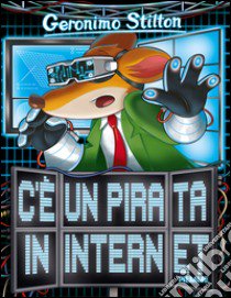 C'è un pirata in internet. Ediz. illustrata libro di Stilton Geronimo