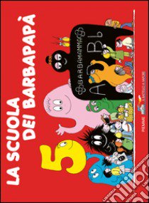 La scuola dei Barbapapà. Ediz. illustrata libro di Tison Annette; Taylor Talus