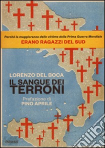 Il sangue dei terroni libro di Del Boca Lorenzo