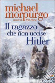 Il ragazzo che non uccise Hitler libro di Morpurgo Michael