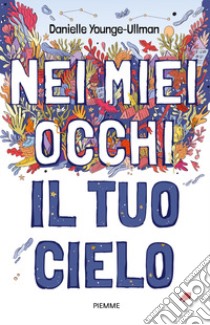 Nei miei occhi il tuo cielo libro di Younge-Ullman Danielle