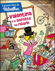 Valentina e la soffitta dei ricordi libro di Petrosino Angelo