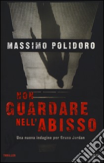 Non guardare nell'abisso libro di Polidoro Massimo