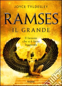 Ramses il grande libro di Tyldesley Joyce