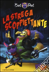 La strega scoppiettante libro di Bat Pat