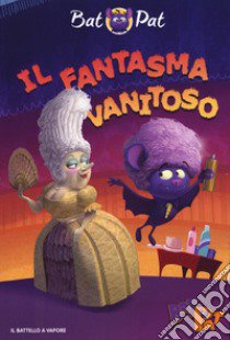 Il fantasma vanitoso libro di Bat Pat