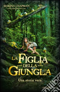 La figlia della giungla libro di Chapman Marina; Barret-Lee Lynne