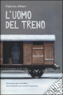 L'uomo del treno libro di Altieri Fabrizio