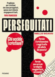 Perseguitati libro di Scavo Nello