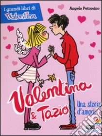 Valentina e Tazio, una storia d'amore libro di Petrosino Angelo