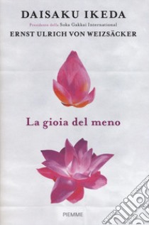 La gioia del meno libro di Ikeda Daisaku; Weizsäcker Ernst Ulrich von