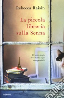 La piccola libreria sulla Senna libro di Raisin Rebecca