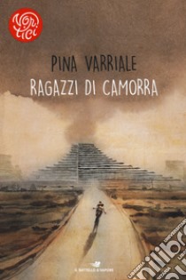 Ragazzi di camorra libro di Varriale Pina