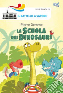 La scuola dei dinosauri. Ediz. a colori libro di Gemme Pierre