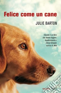 Felice come un cane libro di Barton Julie