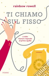 Ti chiamo sul fisso libro di Rowell Rainbow