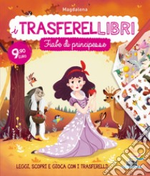 Fiabe di principesse. Ediz. a colori libro di Magdalena