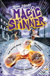 Magic spinner. Ediz. illustrata libro di Fidget John