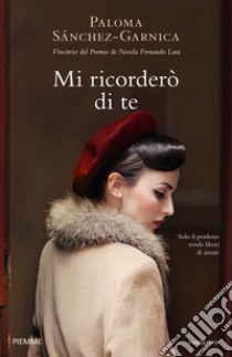 Mi ricorderò di te libro di Sánchez-Garnica Paloma