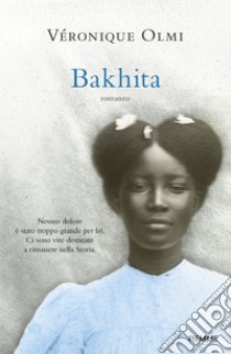 Bakhita libro di Olmi Véronique