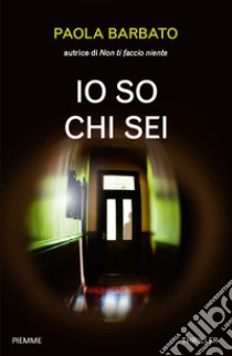 Io so chi sei libro di Barbato Paola