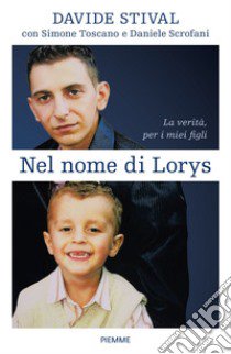 Nel nome di Lorys libro di Stival Davide; Toscano Simone; Scrofani Daniele