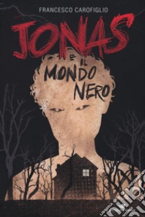 Jonas e il mondo nero libro di Carofiglio Francesco