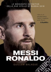 Messi Ronaldo libro di Balague Guillem