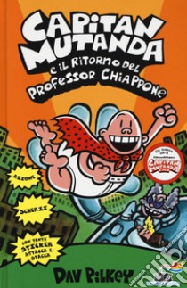 Capitan Mutanda e il ritorno del professor Chiappone libro di Pilkey Dav