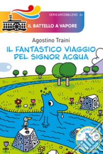 Il fantastico viaggio del signor Acqua libro di Traini Agostino