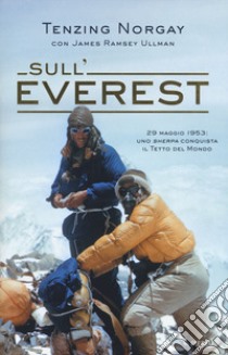 Sull'Everest libro di Norgay J. Tenzing; Ullman James Ramsey