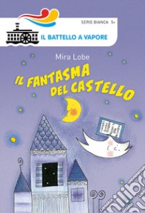 Il fantasma del castello libro di Lobe Mira