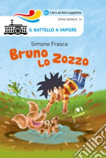 Bruno lo zozzo. Ediz. ad alta leggibilità libro di Frasca Simone