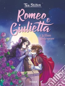 Romeo e Giulietta di William Shakespeare libro di Stilton Tea