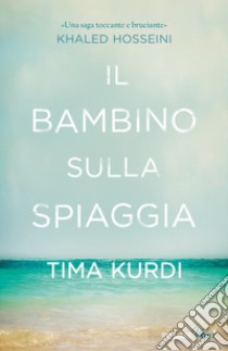 Il bambino sulla spiaggia libro di Kurdi Tima