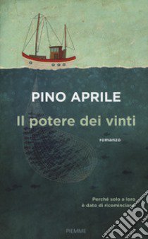 Il potere dei vinti libro di Aprile Pino